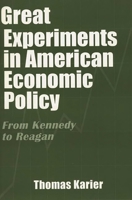 Great Experiments in American Economic Policy: From Kennedy to Reagan 0275965570 Book Cover