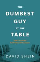 The Dumbest Guy at the Table 176068743X Book Cover