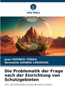 Die Problematik der Frage nach der Einrichtung von Schutzgebieten (German Edition) 620805401X Book Cover