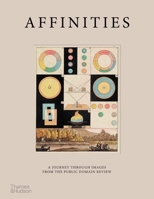 Affinities: A Journey Through Images from The Public Domain Review 0500025207 Book Cover