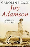 Joy Adamson: Behind the Mask 029781141X Book Cover