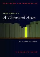 Jane Smiley's A Thousand Acres: A Reader's Guide (Continuum Contemporaries) 0826452353 Book Cover