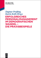 Erfolgreiches Personalmanagement im demografischen Wandel – Die Praxisbeispiele 3110299569 Book Cover