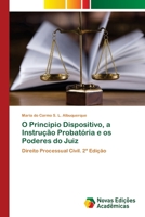 O Principio Dispositivo, a Instrução Probatória e os Poderes do Juiz (Portuguese Edition) 6208841569 Book Cover