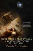 Code Named Pretty Eyes: Abandoned To The Falling Wall 1948229722 Book Cover