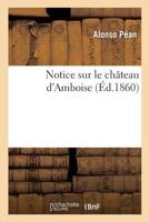 Notice Sur Le Château d'Amboise 2014500622 Book Cover