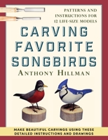 Carving Favorite Songbirds: Patterns and Instructions for 12 Life-Size Models 0486253589 Book Cover