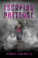 Escaping Pretense 0998048925 Book Cover
