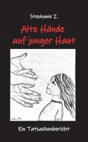 Alte Hände auf junger Haut (German Edition) 381924509X Book Cover