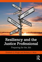 Resiliency and the Justice Professional: Preparing for the Job 1032749393 Book Cover