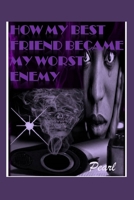 How My Best Friend Became My Worst Enemy (Pearl Trilogy) B08924DFZ5 Book Cover