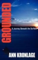 Grounded: A Journey Beneath the Surface 1421890135 Book Cover