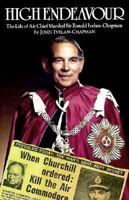 HIGH ENDEAVOUR: Life of Air Chief Marshal Sir Ronald Ivelaw-Chapman 0850523168 Book Cover