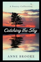 Catching the Sky B09B2J9HLQ Book Cover