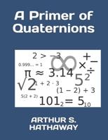 A Primer of Quaternions 1688320458 Book Cover