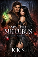 My Little Succubus B093B3FXMZ Book Cover