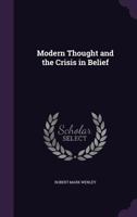 Modern Thought And The Crisis In Belief 0469370254 Book Cover