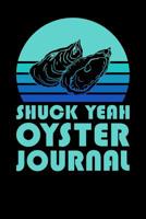 Shuck Yeah Oyster Journal 1077511973 Book Cover