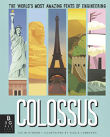 Colossus: The World's Most Amazing Feats of Engineering 1536217069 Book Cover