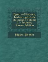 Djami e-T�varikh, histoire g�n�rale du monde; 2 1293334901 Book Cover