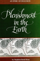 Plenishment in the Earth: An Ethic of Inclusion 0791423107 Book Cover