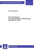 Die Aussetzung Der Jugendstrafe Zur Bewaehrung Gemaeß 21 Jgg 363148237X Book Cover
