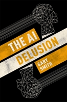 The AI Delusion 0198824300 Book Cover
