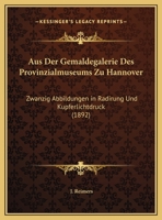 Aus Der Gemaldegalerie Des Provinzialmuseums Zu Hannover 3743392283 Book Cover