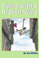 Flying with a Broken Wing 0956151329 Book Cover