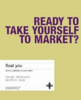 Float You: How To Capitalize On Your Talent 1843040069 Book Cover