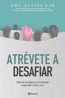 Atrévete a desafiar: Deja de complacer a los demás y aprende a decir no / Defy 6073930003 Book Cover