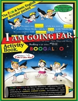 I Am Going Far! - Activity Book 1999933842 Book Cover