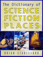 The Dictionary of Science Fiction Places 0684849585 Book Cover