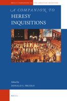 A Companion to Heresy Inquisitions 9004360905 Book Cover