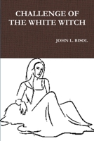 CHALLENGE OF THE WHITE WITCH 1794805818 Book Cover
