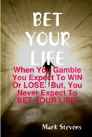 Bet Your Life 1435746635 Book Cover