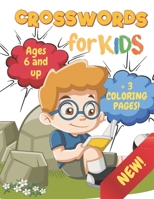 Crosswords for Kids Ages 6 and Up: NEW! + 3 Coloring Pages: Letters, Animals, Fruits and more! B085HN14DW Book Cover