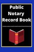 Public Notary Record Book: A Notary Journal Log Book 1671224809 Book Cover