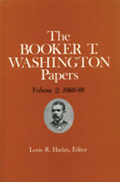 Booker T. Washington Papers 2: 1860-89 0252002431 Book Cover