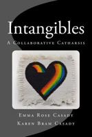 Intangibles: A Collaborative Catharsis 0692096647 Book Cover