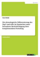Die phonologische Differenzierung des flap-r und trill-r im Spanischen unter besonderer Berücksichtigung ihrer komplementären Verteilung 3640118820 Book Cover