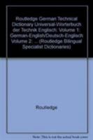Routledge German Technical Dictionary Universal-Worterbuch der Technik Englisch: Volume 1: German-English/Deutsch-Englisch Volume 2: ... 0415093929 Book Cover