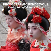 Photographic Rendezvous: Kyoto, Himeji & Nara, Japan 1430311142 Book Cover