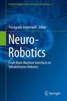 Neuro-Robotics: From Brain Machine Interfaces to Rehabilitation Robotics 9402403450 Book Cover