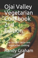 Ojai Valley Vegetarian Cookbook - 2nd Edition: recipes for lacto-ovo vegetarian cooking 1466466774 Book Cover