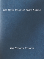 The Holy Book of Mike Kettle 0578575396 Book Cover