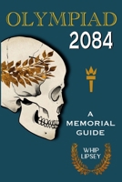 Olympiad 2084: A Memorial Guide 1968288007 Book Cover