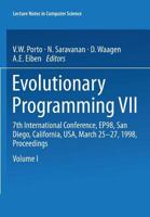 Evolutionary Programming VII: 7th International Conference, Ep98, San Diego, California, Usa, March 25-27, 1998 : Proceedings (Lecture Notes in Computer Science) 3540648917 Book Cover