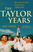The Taylor Years: Australian Cricket 1994-99 067088829X Book Cover