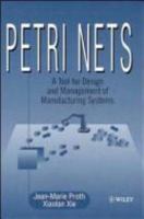 Petri Nets: A Tool for Design and Management of Manufacturing Systems 047196770X Book Cover